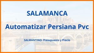 Automatizar Persiana Pvc en Salamanca