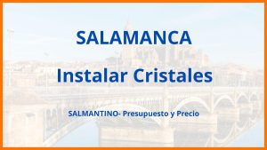 Instalar Cristales en Salamanca