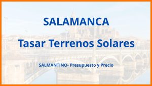 Tasar Terrenos Solares en Salamanca